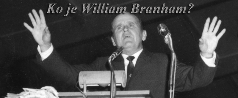 Ko je Vilijam Branham, William BRanham